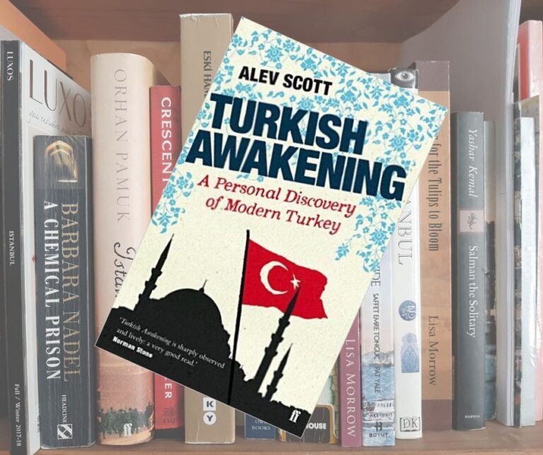 Turkish Awakening – A Personal Discovery of Modern Turkey